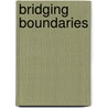 Bridging Boundaries door S.A.M. Karstens