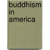 Buddhism in America door Richard Hughes Seager