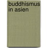 Buddhismus in Asien door Quelle Wikipedia