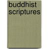Buddhist Scriptures by Thomas Wyatt