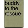 Buddy to the Rescue door Lynn Maslen Kertell