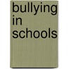 Bullying In Schools by Peter K. Smith