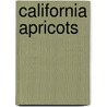 California Apricots door Robin S. Chapman