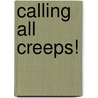 Calling All Creeps! door R.L. Stine
