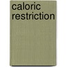 Caloric Restriction door Edward J. Masaro