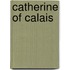 Catherine Of Calais
