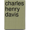 Charles Henry Davis by Nethanel Willy