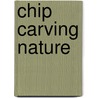 Chip Carving Nature by Craig Vandall Stevens