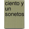 Ciento Y Un Sonetos door Marcelino Menendez Y. Pelayo