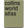 Collins World Atlas door Collins Atlas