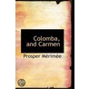 Colomba, And Carmen door Prosper Merimee