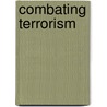 Combating Terrorism by United States Congressional House