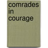 Comrades In Courage door Lieutenant Antoine Redier