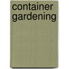 Container Gardening door Royal Horticultural Society