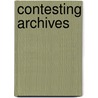 Contesting Archives door Sherry Katz