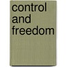 Control and Freedom door Wendy Hui Kyong Chun