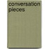 Conversation Pieces