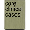 Core Clinical Cases door Henriette Van Ruiten