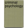 Criminal Psychology door Horace Meyer Kallen