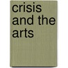 Crisis and the Arts door Stephen C. Foster
