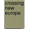 Crossing New Europe by Laura Rascaroli