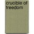 Crucible of Freedom