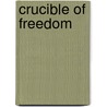 Crucible of Freedom door Eric Leif Davin
