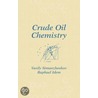 Crude Oil Chemistry door Raphael Idem