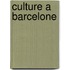Culture a Barcelone