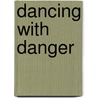 Dancing With Danger door Fiona Harper