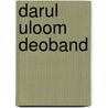 Darul Uloom Deoband by Ronald Cohn