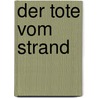 Der Tote vom Strand by Håkan Nesser