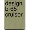 Design B-65 Cruiser by Ronald Cohn