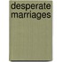 Desperate Marriages