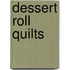 Dessert Roll Quilts