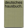 Deutsches Hausbuch. by Guido Görres