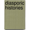 Diasporic Histories door Andrea Riemenschnitter