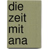 Die Zeit mit Ana by Georges Simenon