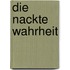 Die nackte Wahrheit