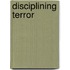 Disciplining Terror