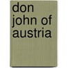 Don John of Austria by William Stirling Maxwell