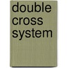 Double Cross System door Ronald Cohn