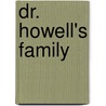 Dr. Howell's Family by Goodwin