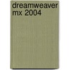 Dreamweaver Mx 2004 by Thomas J. Cashman