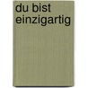 Du bist einzigartig door Anselm Gr