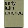 Early Latin America door Stuart Schwartz