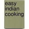 Easy Indian Cooking door Suneeta Vaswani