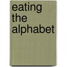 Eating The Alphabet door Lois Elhert