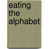Eating the Alphabet door Lois Elhert