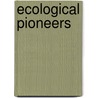 Ecological Pioneers door Stuart Hill